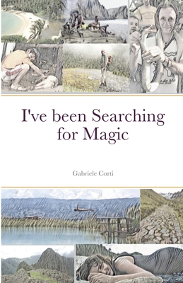 I've been Searching for Magic - Corti, Gabriele