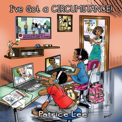 I've Got a CIRCUMSTANCE! ...But I'm Gonna Be Just Fine - Lee, Patrice