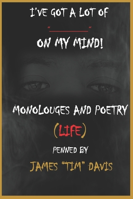 I've Got a Lot of _____ on My Mind - Davis, James Tim