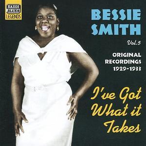 I've Got What It Takes: Original Recordings 1929-1933 - Bessie Smith