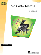 I've Gotta Toccata: Hal Leonard Student Piano Library Showcase Solo Level 3/Late Elementary - Boyd, Bill