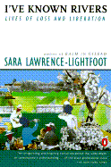 I've Known Rivers: Lives of Loss and Liberation - Lawrence-Lightfoot, Sara