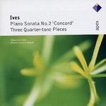 Ives: Piano Sonata No. 2 'Concord'; Three Quarter-tone Pieces
