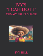 Ivy's " I Can Do It": Yummy Fruit Snack