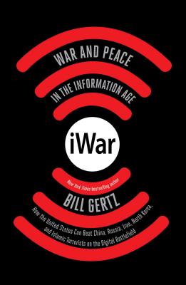 iWar: War and Peace in the Information Age - Gertz, Bill