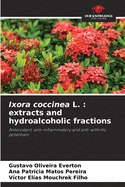 Ixora coccinea L.: extracts and hydroalcoholic fractions