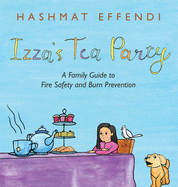 Izza's Tea Party: A Family Guide to Fire Safety and Burn Prevention