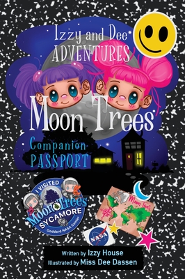 Izzy and Dee Adventures - The Moon Tree Companion Passport: Track and Celebrate Your Moon Tree Journey! - House, Izzy, and Dassen, Dee, Miss