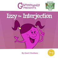 Izzy the Interjection: Grammaropolis