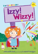 Izzy! Wizzy!: (Yellow Early Reader)