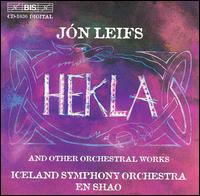 Jn Leifs: Hekla and other orchestral works - Schola Cantorum Reykjavicensis (choir, chorus); Iceland Symphony Orchestra; En Shao (conductor)