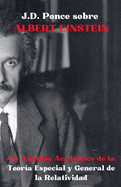 J.D. Ponce sobre Albert Einstein: Un Anlisis Acadmico de la Teora Especial y General de la Relatividad