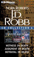 J. D. Robb CD Collection 4: Witness in Death, Judgment in Death, Betrayal in Death