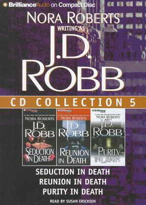 J. D. Robb CD Collection 5: Seduction in Death, Reunion in Death, Purity in Death - Robb, J D, and Ericksen, Susan (Read by)