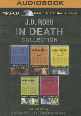 J. D. Robb in Death Collection Books 21-25: Origin in Death, Memory in Death, Born in Death, Innocent in Death, Creation in Death - Robb, J D, and Ericksen, Susan (Read by)