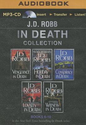 J. D. Robb in Death Collection Books 6-10: Vengeance in Death, Holiday in Death, Conspiracy in Death, Loyalty in Death, Witness in Death - Robb, J D, and Ericksen, Susan (Read by)