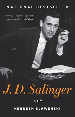 J. D. Salinger: A Life - Slawenski, Kenneth