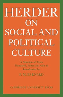 J. G. Herder on Social and Political Culture - Herder, J. G., and Barnard, F. M.
