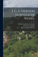 J. G. v. Herders smmtliche Werke.