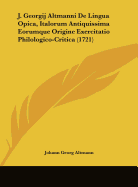 J. Georgij Altmanni de Lingua Opica, Italorum Antiquissima Eorumque Origine Exercitatio Philologico-Critica (1721)