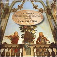 J.H. Roman: The 12 Keyboard Sonatas, Nos. 8-12 - Anna Paradiso (harpsichord)