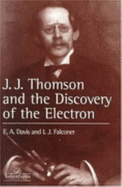 J.J. Thompson and the Discovery of the Electron