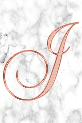 J Journal: A Monogram J Initial Capital Letter Notebook For Writing And Notes: Great Personalized Gift For All First, Middle, Or Last Names (Rose Gold White Marble Print) - 401books