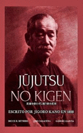 J jutsu no Kigen. Escrito por Jigoro Kano (fundador del Judo Kodokan)