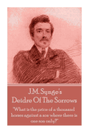 J.M. Synge - Deidre of the Sorrows: What Is the Price of a Thousand Horses Against a Son Where There Is One Son Only?