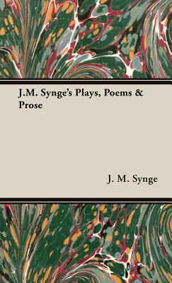 J.M. Synge's Plays, Poems & Prose - Synge, J M