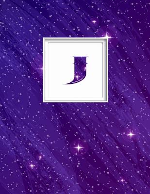 J: Monogram Initial J Universe Background and a Lot of Stars Notebook for the Woman, Kids, Children, Girl, Boy 8.5x11 - Vanpelt, Pam