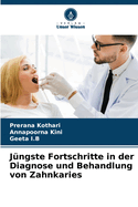 J?ngste Fortschritte in der Diagnose und Behandlung von Zahnkaries