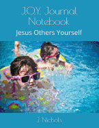J.O.Y. Journal Notebook: Jesus Others Yourself