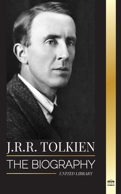 J.R.R. Tolkien: The biography of a high fantasy author, his tales, dreams and legacy - Library, United