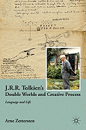 J.R.R. Tolkien's Double Worlds and Creative Process: Language and Life