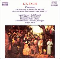 J.S. Bach: Cantatas, BWV 80 & 147 - Ingrid Kertesi (soprano); Istvan Gati (bass); Jzsef Mukk (tenor); Judit Nemeth (alto);...