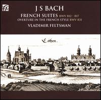 J.S. Bach: French Suites; Overture in the French Style - Vladimir Feltsman (piano)