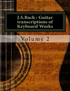 J.S.Bach: Guitar transcriptions of Keyboard Works: Volume 2