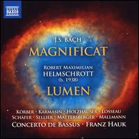 J.S. Bach: Magnificat; Helmschrott: Lumen - Andreas Mattersberger (bass); Anna Karmasin (soprano); Florence Lousseau (alto); Giedre ?iaulyte (harp);...