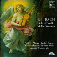 J.S. Bach: Solo & Double Violin Concertos - Academy of Ancient Music; Andrew Manze (violin); Rachel Podger (violin)