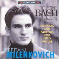 J.S. Bach: Sonatas and Partitas for Solo Violin - Stefan Milenkovich (violin)