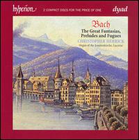 J.S. Bach: The Great Fantasias, Preludes & Fugues - Christopher Herrick (organ)