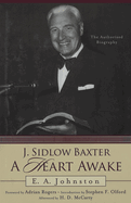 J. Sidlow Baxter, A Heart Awake: The Authorized Biography