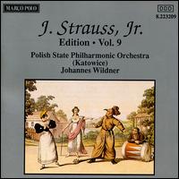 J. Strauss, Jr. Edition, Vol. 9 - Polish State Philharmonic Chorus & Orchestra; Johannes Wildner (conductor)