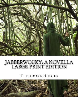 Jabberwocky: A Novella: Large Print Edition - Singer, Theodore