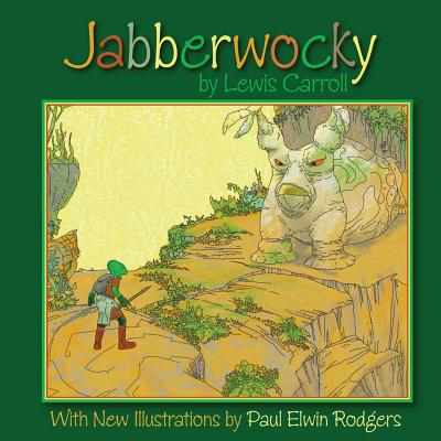 Jabberwocky: With New Illustrations by Paul Elwin Rodgers - Carroll, Lewis