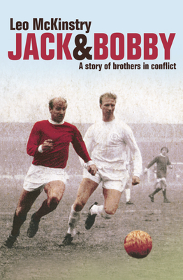 Jack and Bobby: A Story of Brothers in Conflict - McKinstry, Leo