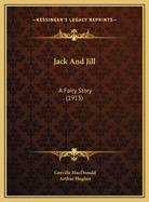 Jack and Jill: A Fairy Story (1913)