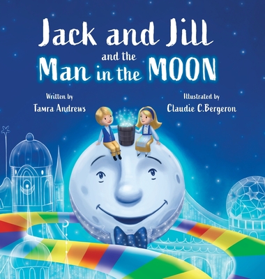 Jack and Jill and the Man in the Moon - Andrews, Tamra