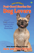Jack and Kitty's Feel-Good Stories for Dog Lovers: Tales of Love and Loyalty from the Heartland